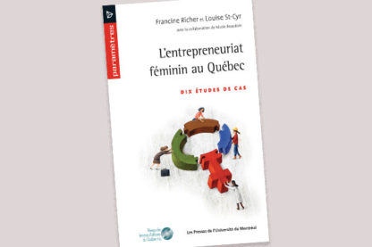 L'entrepreneuriat féminin au Québec : dix études de cas