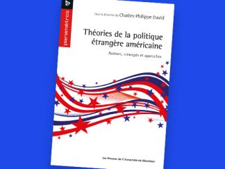 Théories de la politique étrangère américaine : auteurs, concepts et approches. Deuxième édition