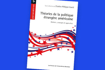 Théories de la politique étrangère américaine : auteurs, concepts et approches. Deuxième édition