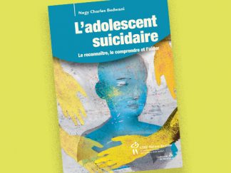 L’adolescent suicidaire : le reconnaître, le comprendre et l’aider