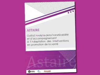 ASTAIRE : Outil d’AnalySe de la Transférabilité et d’accompagnement à l’Adaptation des InteRventions en promotion de la santé
