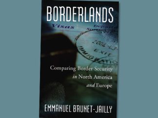 Borderlands: Comparing Border Security in North America and Europe