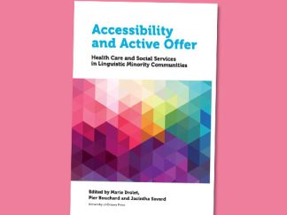 Accessibility and Active Offer: Health Care and Social Services in Linguistic Minority Communities