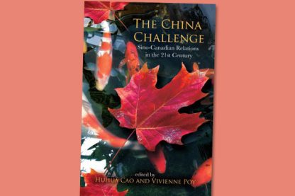 The China Challenge: Sino-Canadian Relations in the 21st Century