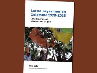 Luttes paysannes en Colombie 1970-2016 : Conflit agraire et perspectives de paix