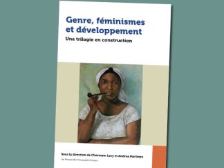 Genre, féminismes et développement : une trilogie en construction