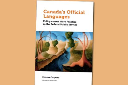 Canada’s Official Languages: Policy Versus Work Practice in the Federal Public Service