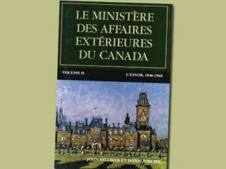 Le ministère des Affaires extérieures du Canada : Volume II : L’essor, 1946−1968
