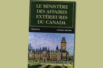 Le ministère des Affaires extérieures du Canada : Volume II : L’essor, 1946−1968