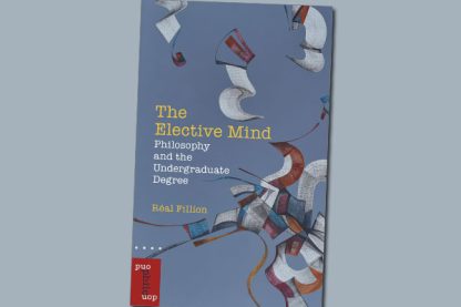 The Elective Mind: Philosophy and the Undergraduate Degree