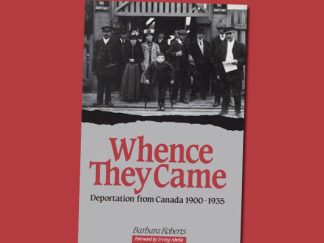 Whence They Came: Deportation from Canada 1900 - 1935