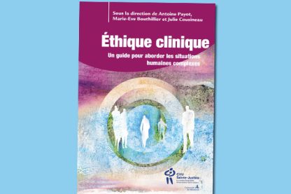 Éthique clinique : un guide pour aborder les situations humaines complexes